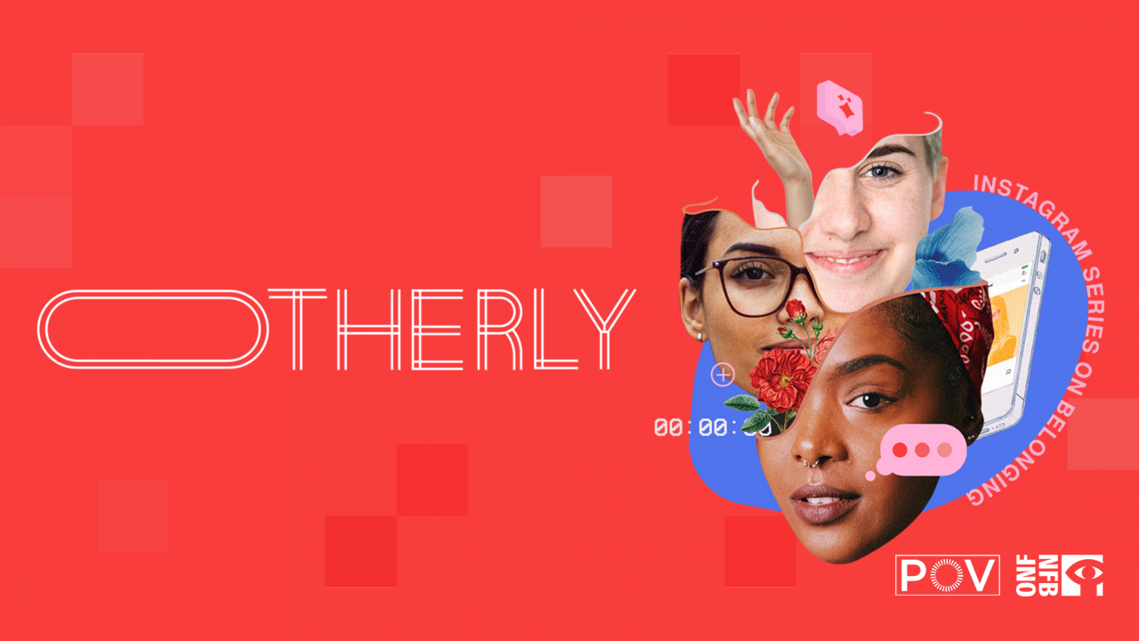 Eight participants chosen for Otherly—the NFB and POV Spark’s new program for innovative non-fiction Instagram Stories